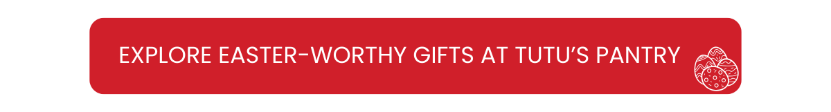 Easter gifts promotion at Tutu's Pantry